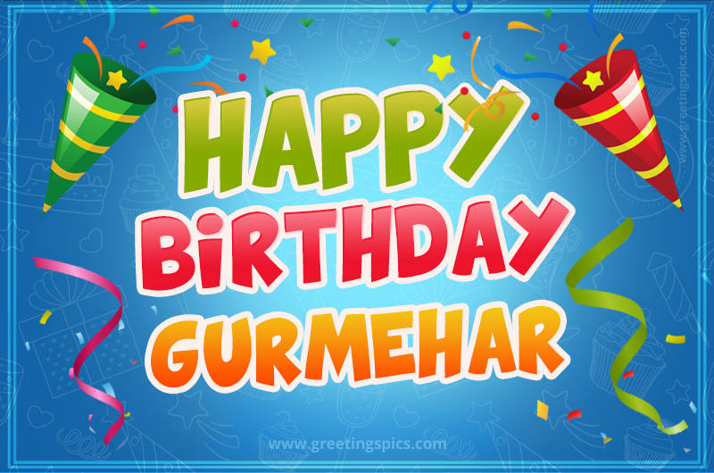 Happy Birthday Gurmehar picture with confetti and party poppers