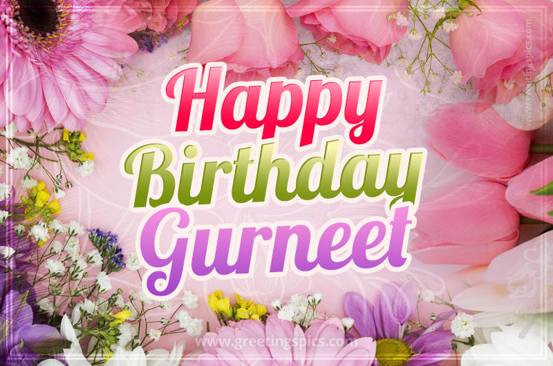 Happy Birthday Gurneet Picture with beautiful flowers