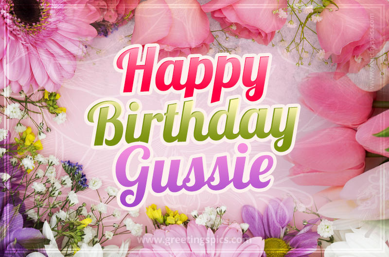 Happy Birthday Gussie Picture with beautiful flowers