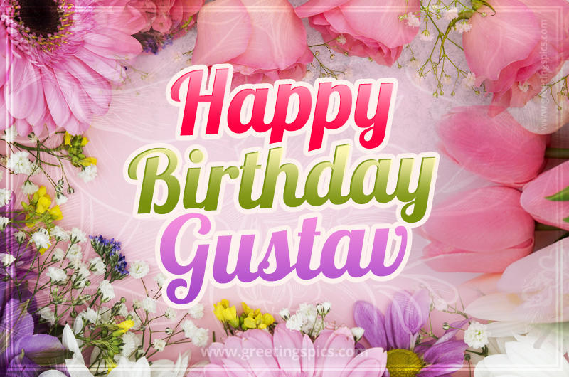 Happy Birthday Gustav Picture with beautiful flowers