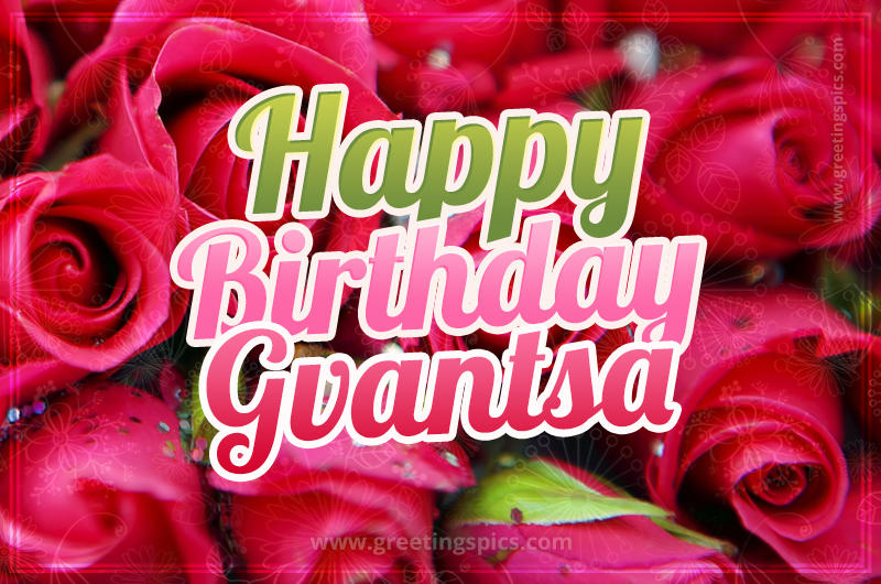 Happy Birthday Gvantsa beautiful Image with red roses