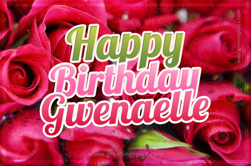 Happy Birthday Gwenaelle beautiful Image with red roses