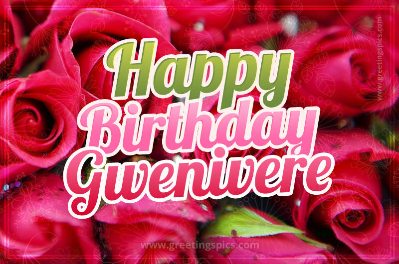 Happy Birthday Gwenivere beautiful Image with red roses