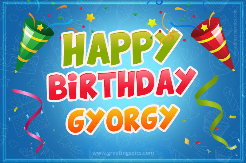 Happy Birthday Gyorgy picture with confetti and party poppers