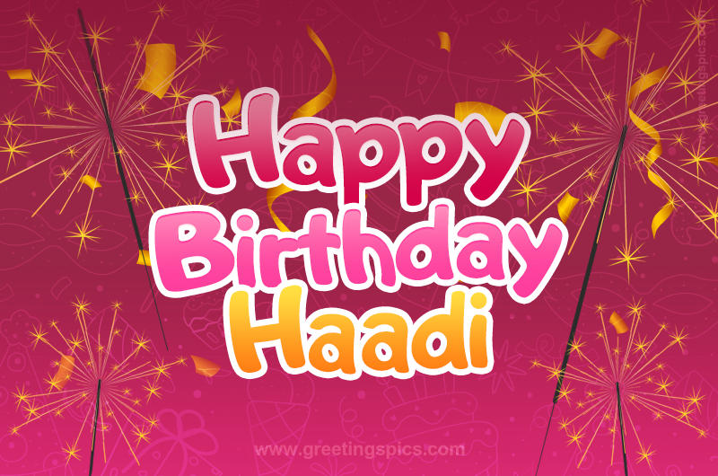 Happy Birthday Haadi Image with sparklers