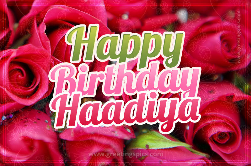 Happy Birthday Haadiya beautiful Image with red roses