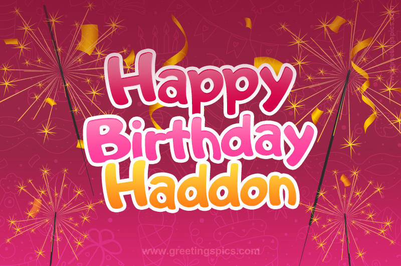 Happy Birthday Haddon Image with sparklers