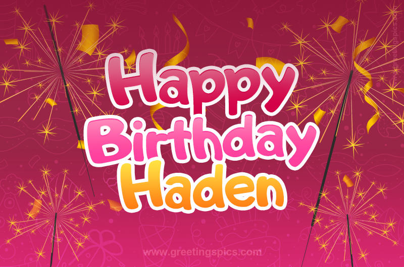 Happy Birthday Haden Image with sparklers