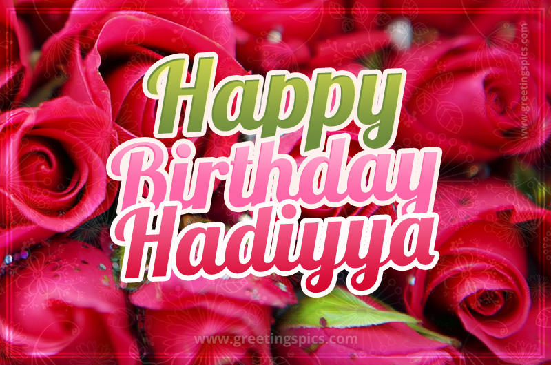 Happy Birthday Hadiyya beautiful Image with red roses