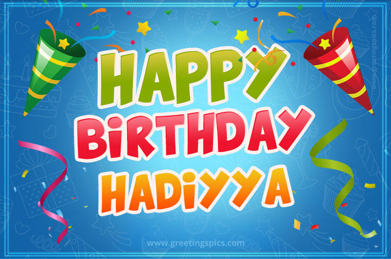 Happy Birthday Hadiyya picture with confetti and party poppers