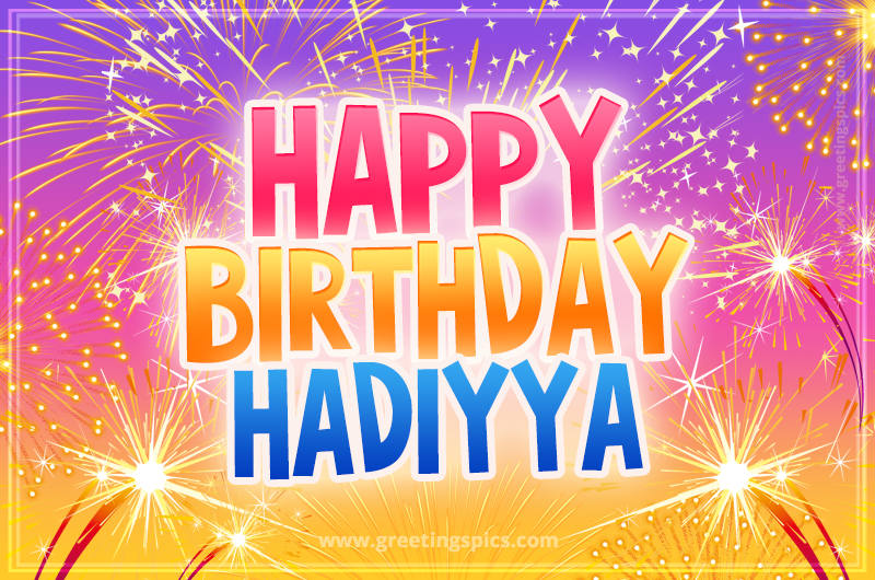 Happy Birthday Hadiyya Picture with fireworks