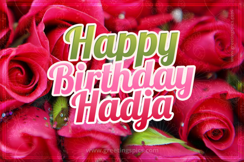 Happy Birthday Hadja beautiful Image with red roses