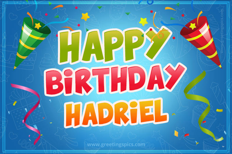 Happy Birthday Hadriel picture with confetti and party poppers