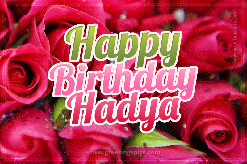 Happy Birthday Hadya beautiful Image with red roses