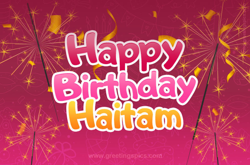 Happy Birthday Haitam Image with sparklers