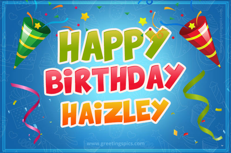 Happy Birthday Haizley picture with confetti and party poppers