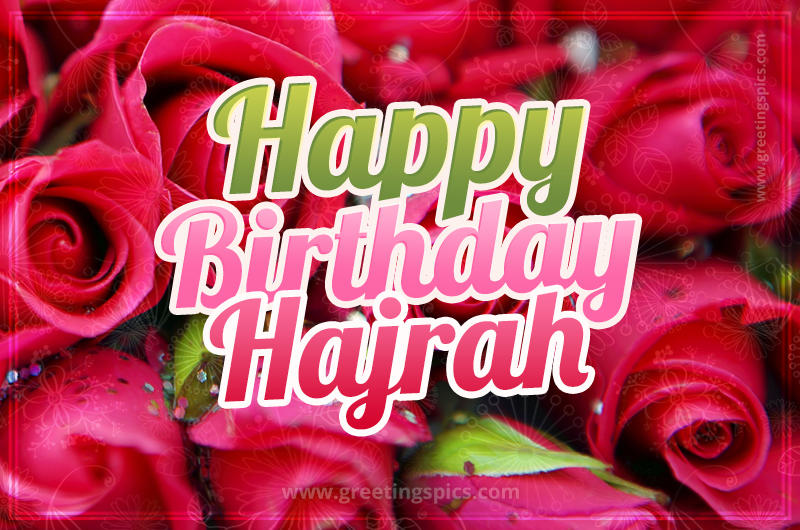 Happy Birthday Hajrah beautiful Image with red roses