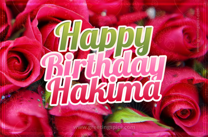 Happy Birthday Hakima beautiful Image with red roses