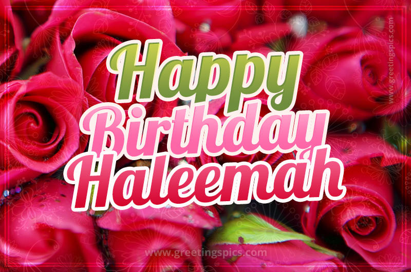 Happy Birthday Haleemah beautiful Image with red roses