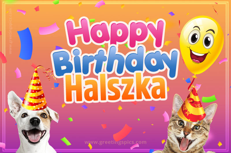 Happy Birthday Halszka Funny Image with cat and dog