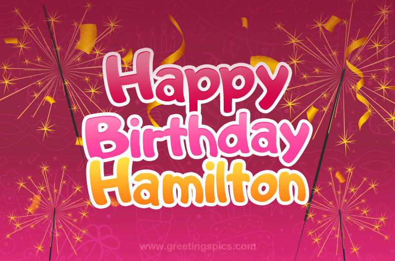 Happy Birthday Hamilton Image with sparklers