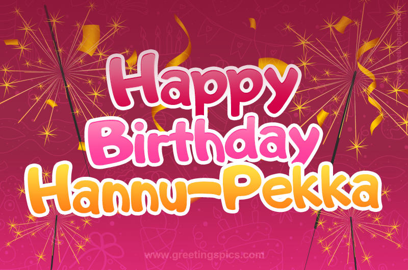 Happy Birthday Hannu-Pekka Image with sparklers