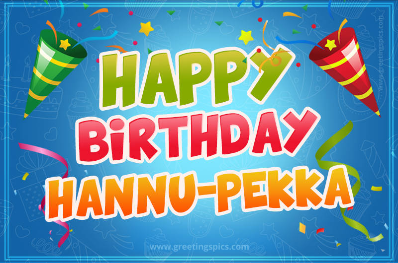 Happy Birthday Hannu-Pekka picture with confetti and party poppers