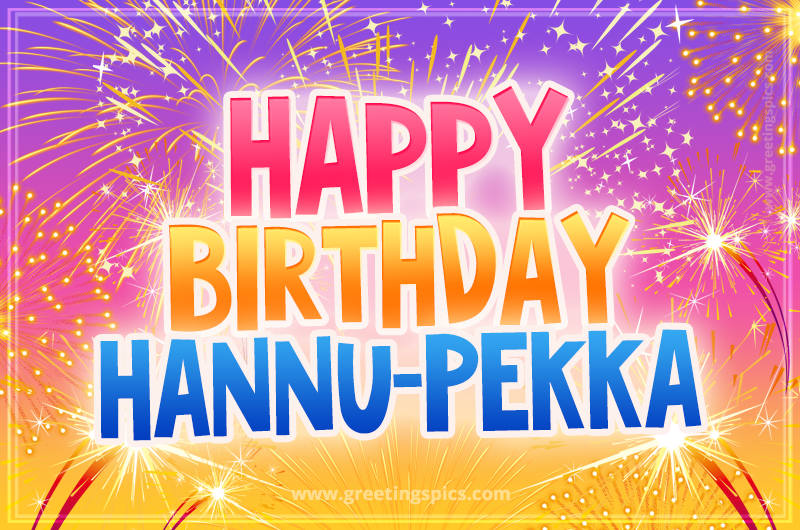 Happy Birthday Hannu-Pekka Picture with fireworks