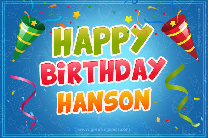 Happy Birthday Hanson picture with confetti and party poppers