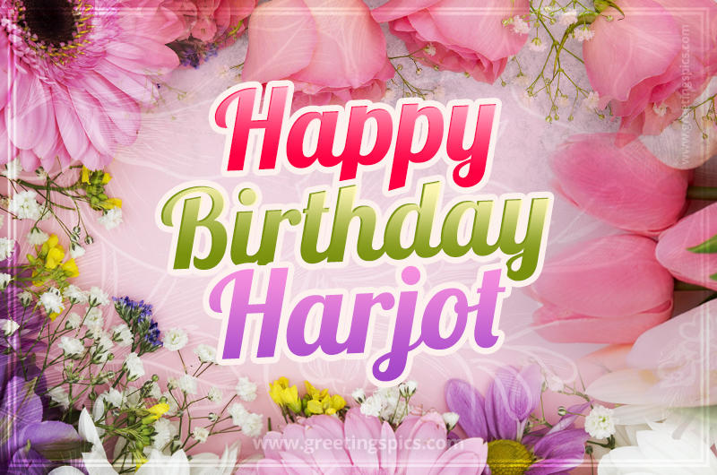 Happy Birthday Harjot Picture with beautiful flowers