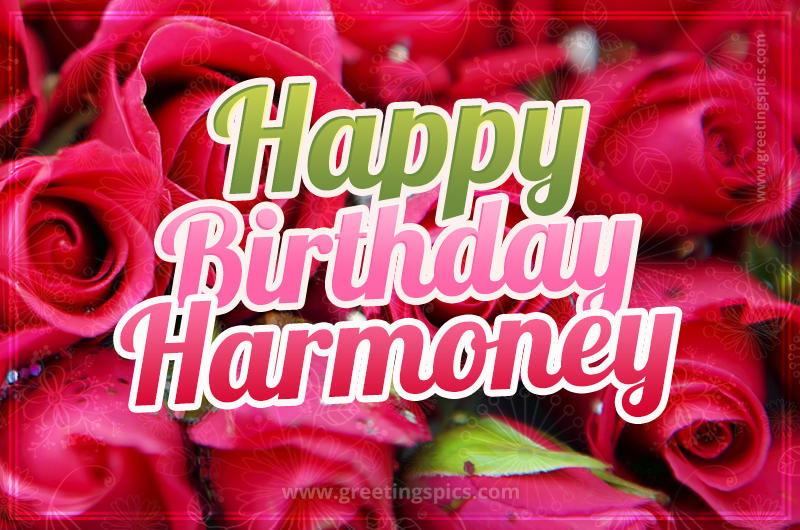 Happy Birthday Harmoney beautiful Image with red roses