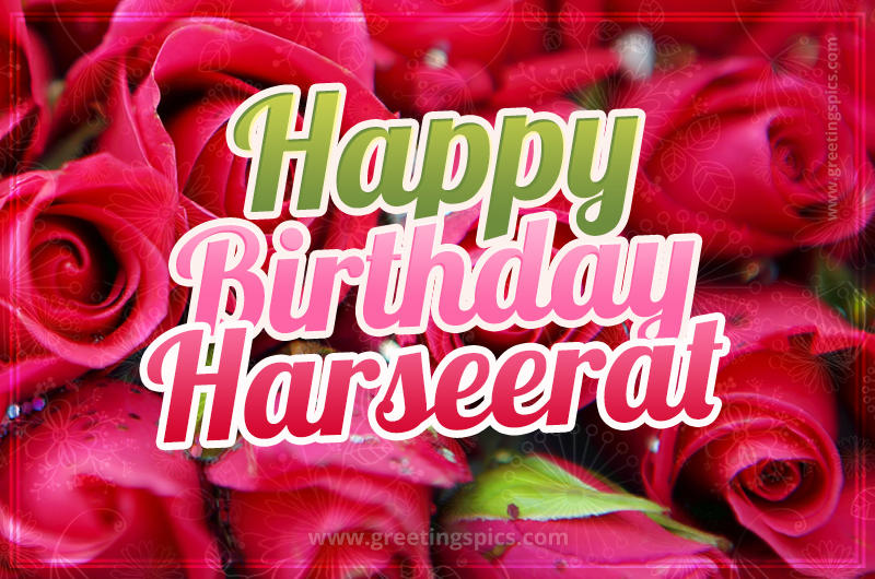 Happy Birthday Harseerat beautiful Image with red roses