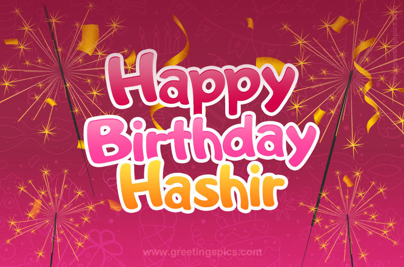 Happy Birthday Hashir Image with sparklers