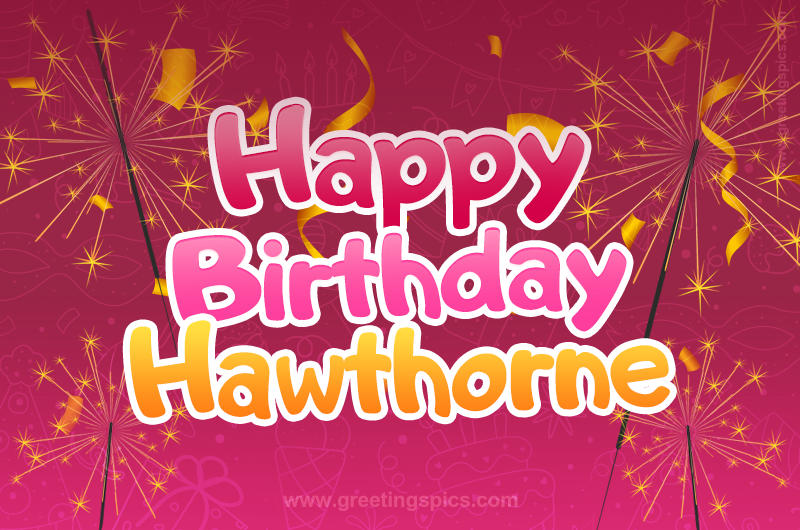 Happy Birthday Hawthorne Image with sparklers