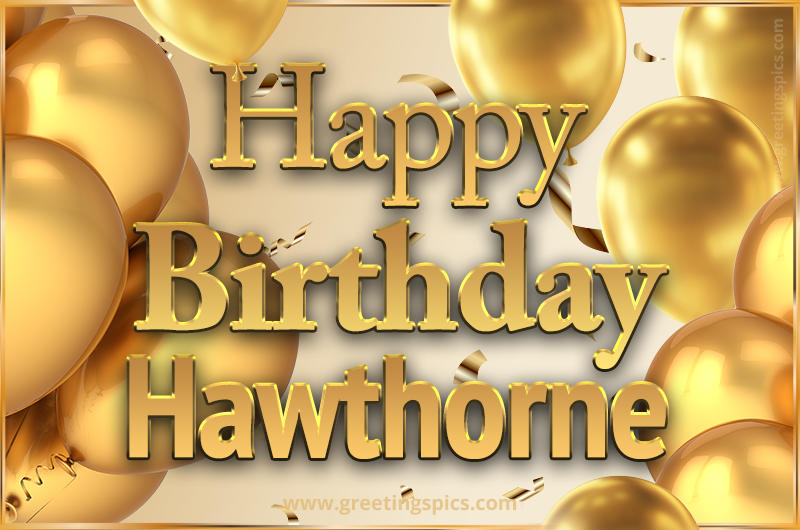 Happy Birthday Hawthorne Card with golden confetti and balloons