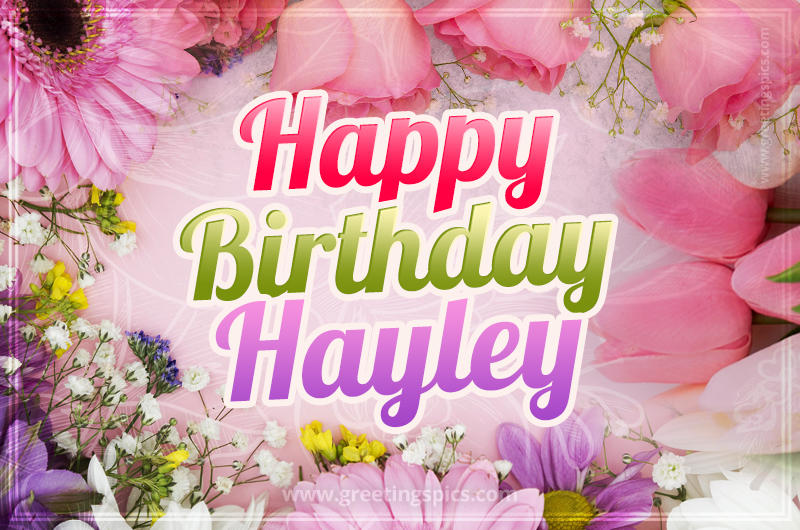 Happy Birthday Hayley Picture with beautiful flowers