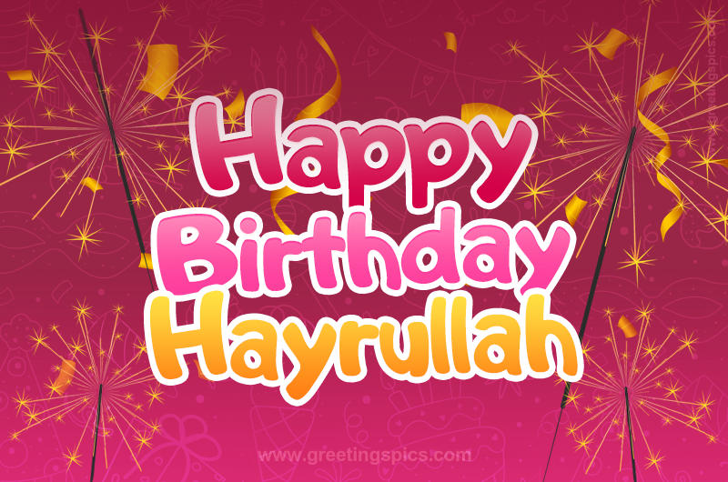 Happy Birthday Hayrullah Image with sparklers