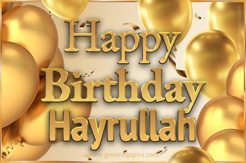 Happy Birthday Hayrullah Card with golden confetti and balloons