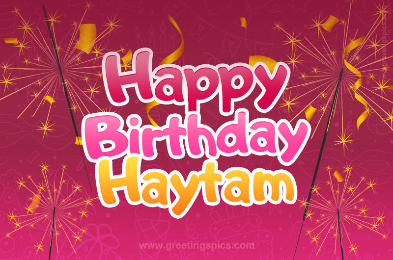 Happy Birthday Haytam Image with sparklers