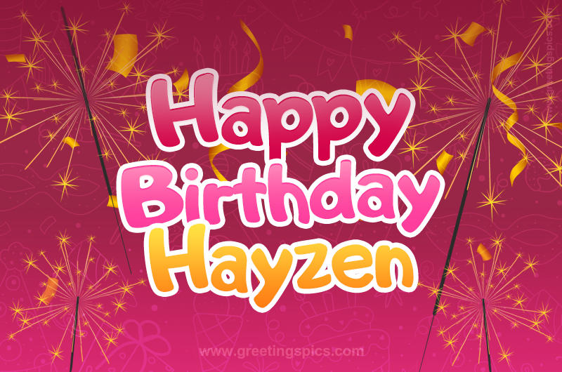 Happy Birthday Hayzen Image with sparklers