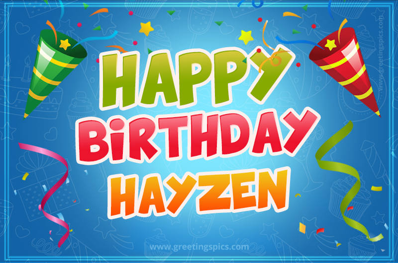 Happy Birthday Hayzen picture with confetti and party poppers