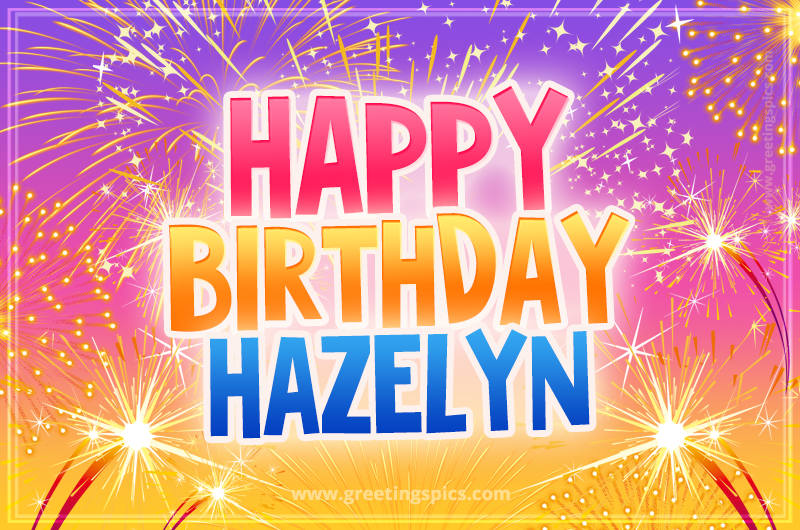 Happy Birthday Hazelyn Picture with fireworks