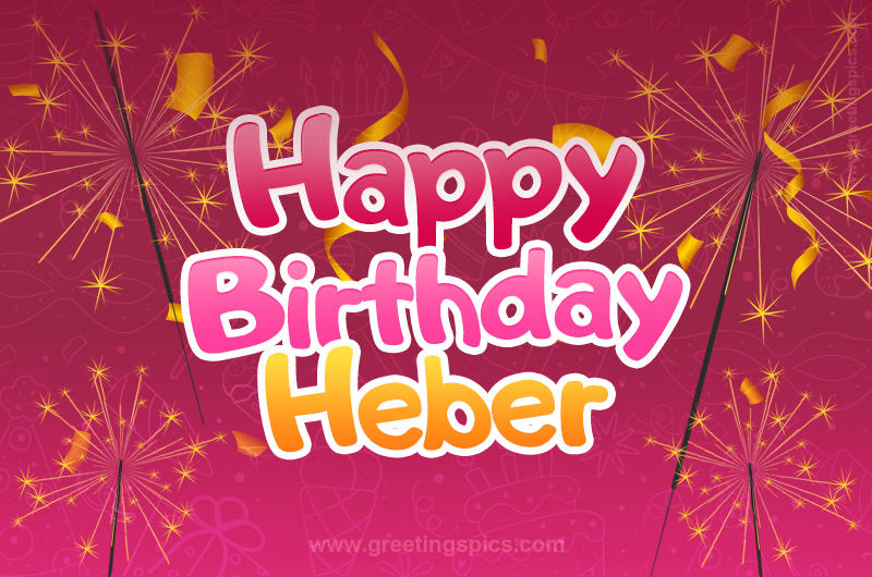 Happy Birthday Heber Image with sparklers