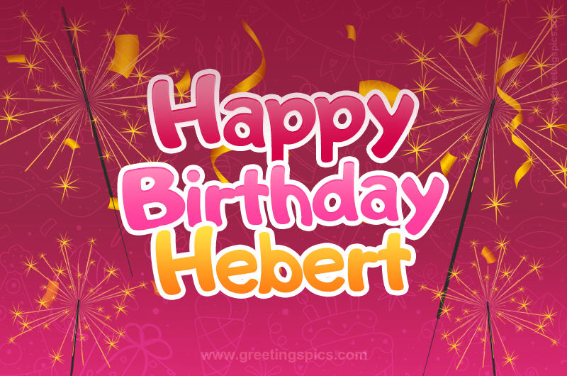 Happy Birthday Hebert Image with sparklers