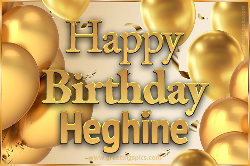 Happy Birthday Heghine Card with golden confetti and balloons