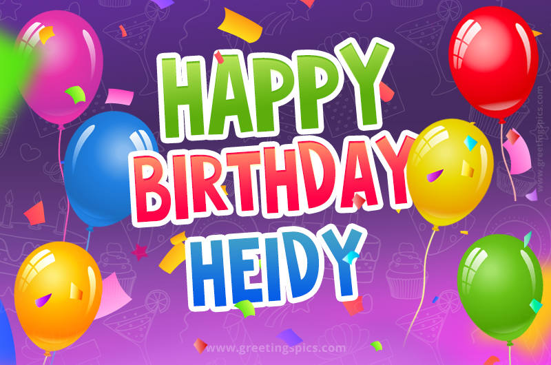 Happy Birthday Heidy Festive Greeting Card