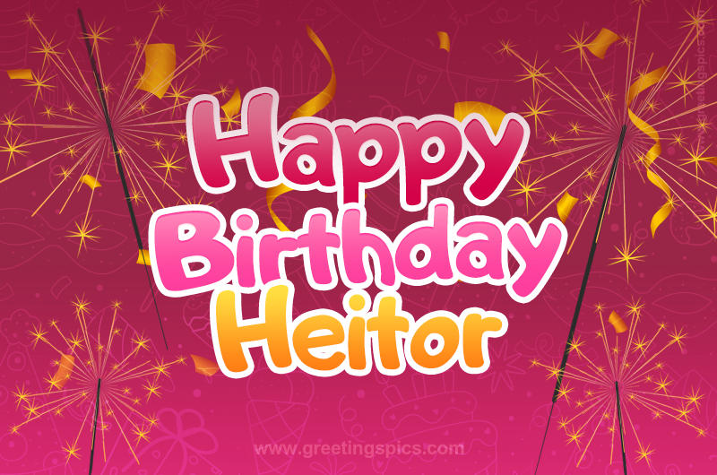 Happy Birthday Heitor Image with sparklers