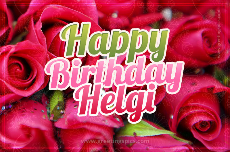 Happy Birthday Helgi beautiful Image with red roses