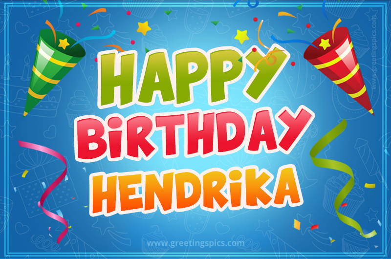 Happy Birthday Hendrika picture with confetti and party poppers