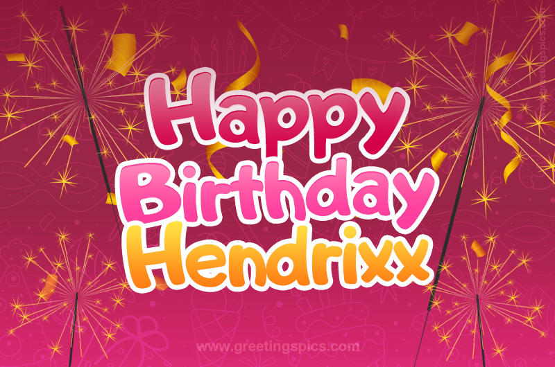 Happy Birthday Hendrixx Image with sparklers